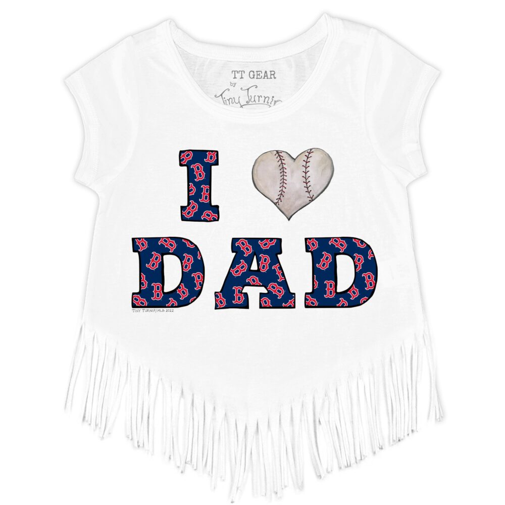 Toddler Boston Red Sox Tiny Turnip White I Love Dad Fringe T-Shirt